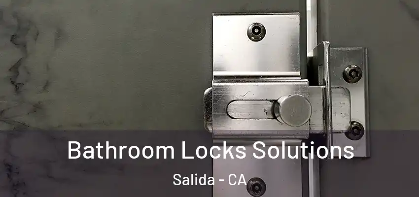  Bathroom Locks Solutions Salida - CA