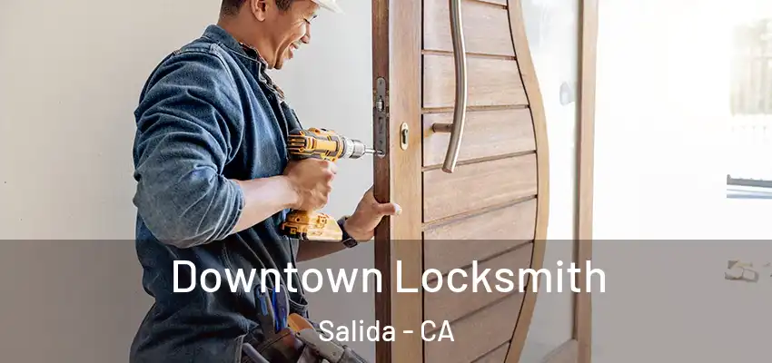  Downtown Locksmith Salida - CA
