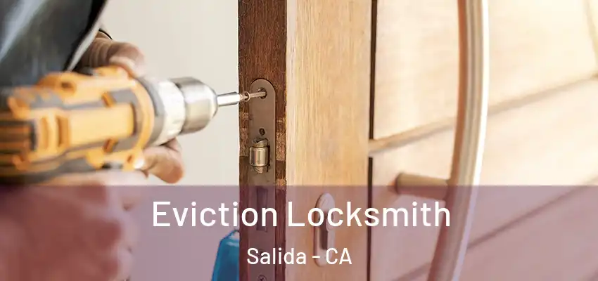  Eviction Locksmith Salida - CA