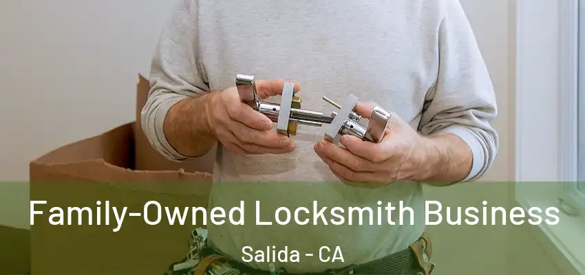 Family-Owned Locksmith Business Salida - CA