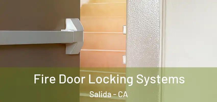  Fire Door Locking Systems Salida - CA