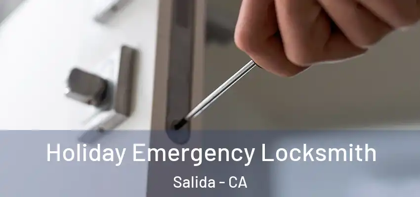  Holiday Emergency Locksmith Salida - CA