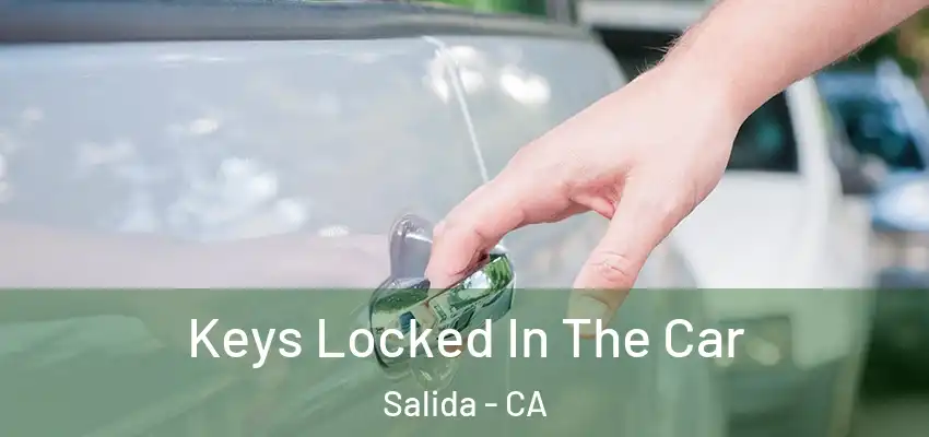  Keys Locked In The Car Salida - CA