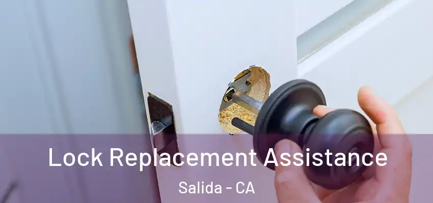  Lock Replacement Assistance Salida - CA
